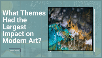 What Themes Had the Largest Impact on Modern Art