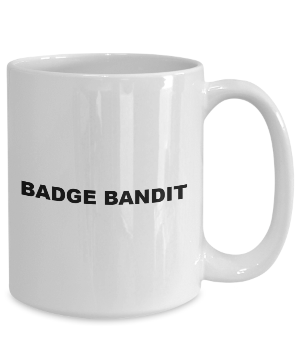 badge bandit law enforcement coffee mug for birthday or holiday gift