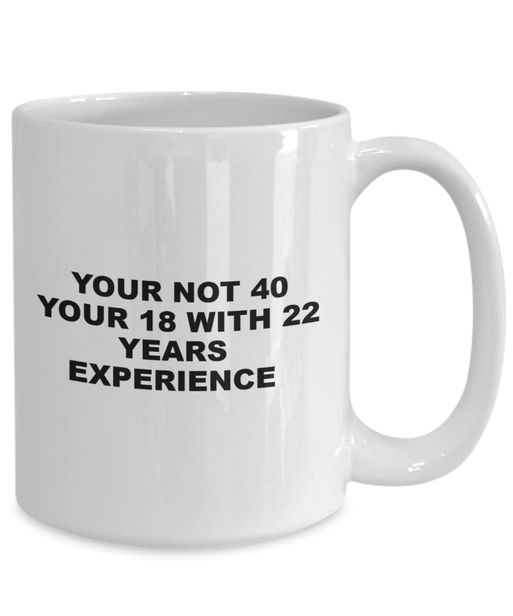 40th funny birthday mug coffee mug gift