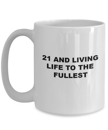21 birthday funny coffee mug gift