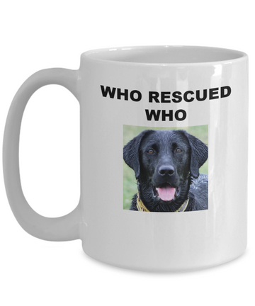 Who Rescued Who Coffee Mug animals dogs gift birthday holiday coffee mug