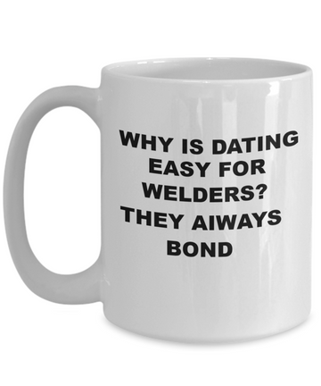 welders dating boyfriend girlfriend funny gift birthday holiday coffee mug