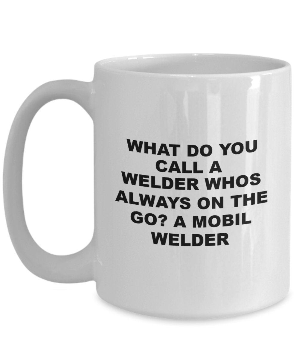 welder welding funny gift birthday holiday coffee mug