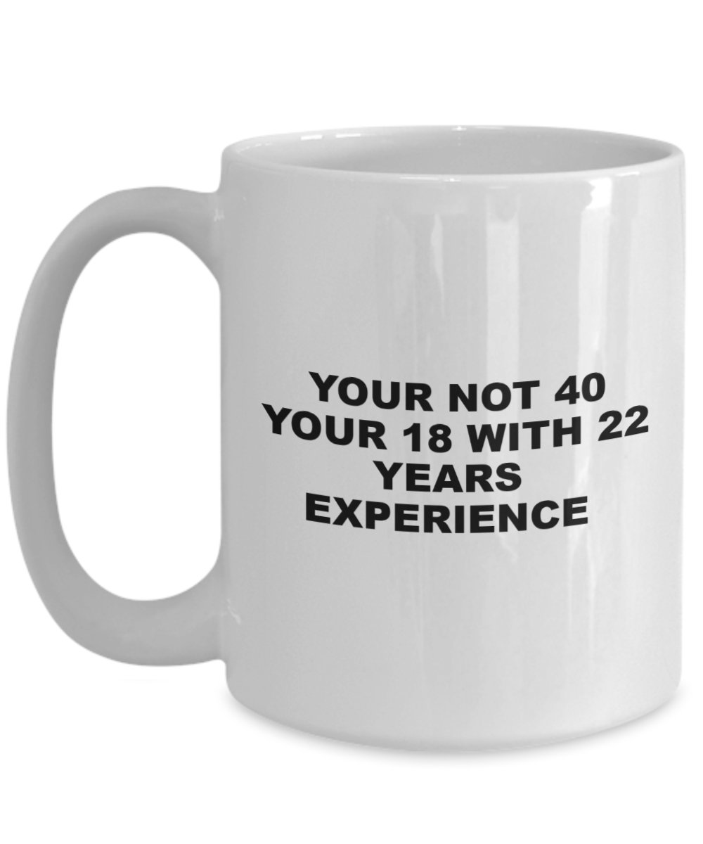 40th funny birthday mug coffee mug gift